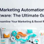 Marketing Automation Software: The Ultimate Guide